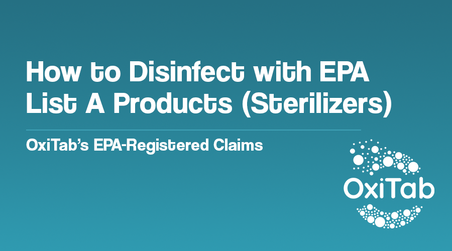 Epa Protocols EPA List A for Tuberculocidal Disinfection | OxiTab Non-Hazardous Protocols