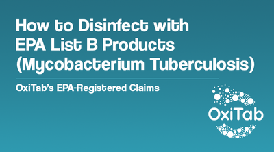 EPA List B: Hospital Disinfectants Explained and Why OxiTab Is the Smarter Choice