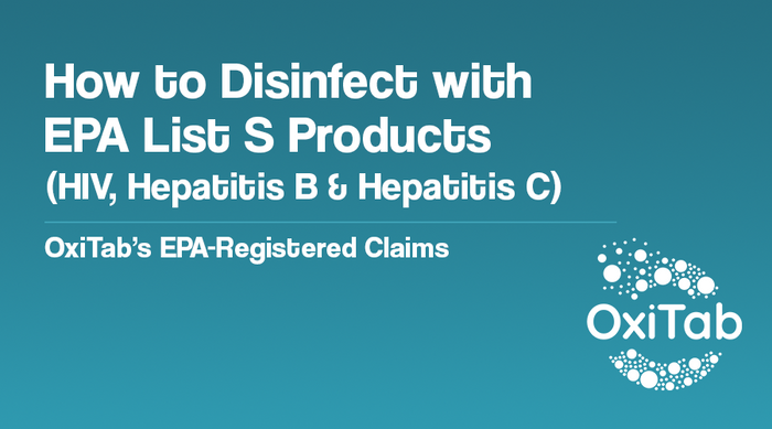 EPA List S: Bloodborne Pathogens Disinfectants Explained and Why OxiTab Is the Smarter Choice