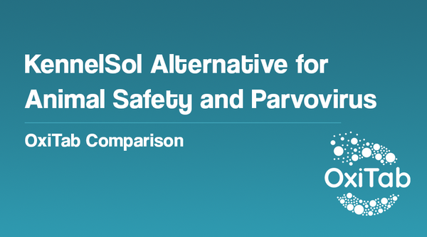 OxiTab vs KennelSol: Which is the Better Choice for Animal Care Facilities?