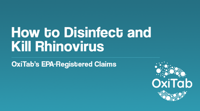 How to Disinfect and Kill Rhinovirus - OxiTab’s EPA-Registered Claims